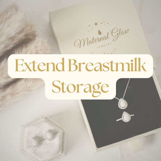 Extend Breastmilk Storage - Maternal Glow Jewelry